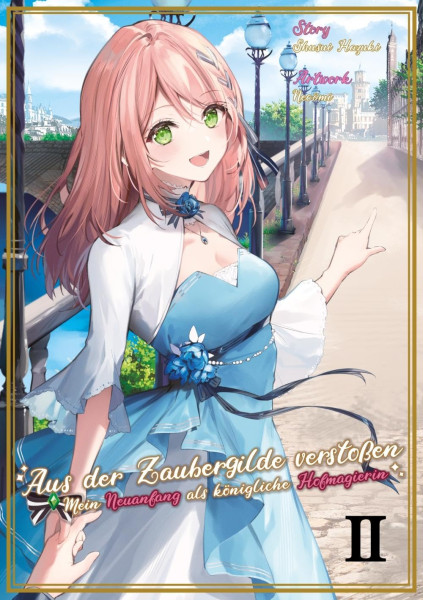 Aus der Zaubergilde verstoßen - Mein Neuanfang als königliche Hofmagierin - Light Novel 02