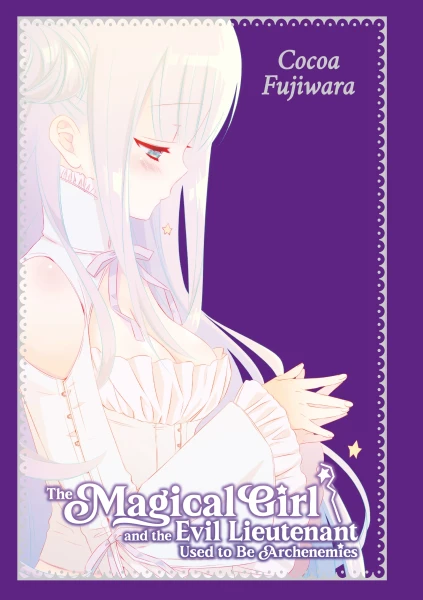 The Magical Girl and the Evil Lieutenant Used to Be Archenemies - Limited Edition