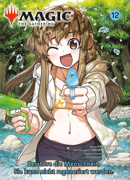 Magic the Gathering Manga 12 - Zerstöre die Menschheit, sie kann nicht regeneriert werden
