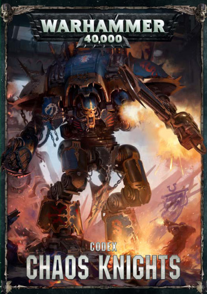 Warhammer 40,000 Codex: Chaos Knights 2019
