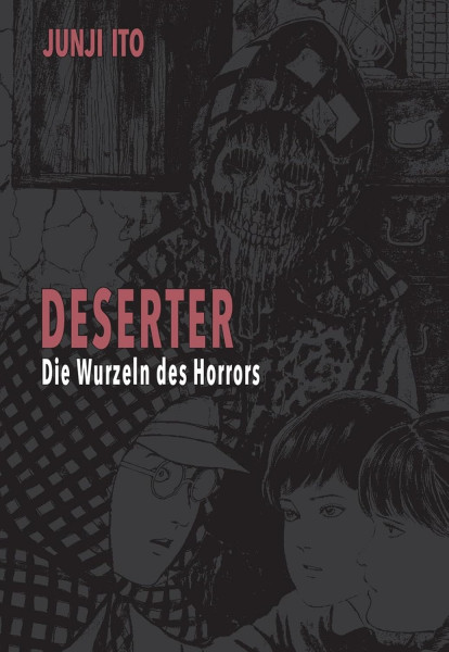 Junji Ito - DESERTER - Die Wurzeln des Horrors Deluxe Edition