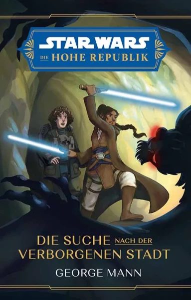 Star Wars - Die Hohe Republik Jugendroman 04 - Auf der Suche nach der verborgenen Stadt