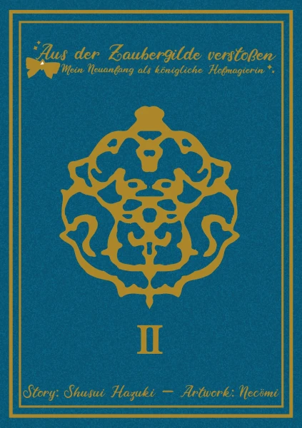 Aus der Zaubergilde verstoßen - Mein Neuanfang als königliche Hofmagierin - Light Novel 02 - Limited