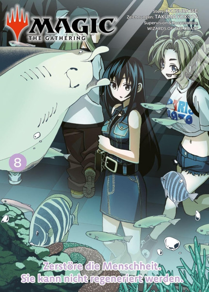 Magic the Gathering Manga 08 - Zerstöre die Menschheit, sie kann nicht regeneriert werden