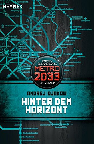 Roman: Metro 2033 - Hinter dem Horizont