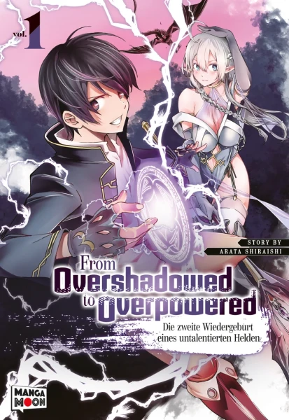 From Overshadowed to Overpowered 01 - Die zweite Wiedergeburt eines untalentierten Helden