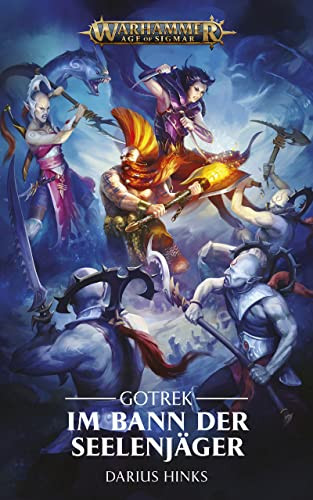 Black Library: Warhammer Age of Sigmar: Gotrek - Im Bann der Seelenjäger