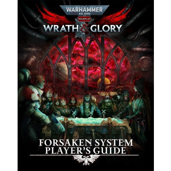 Warhammer 40,000 Roleplay: Wrath & Glory: Forsaken System Players Guide - EN