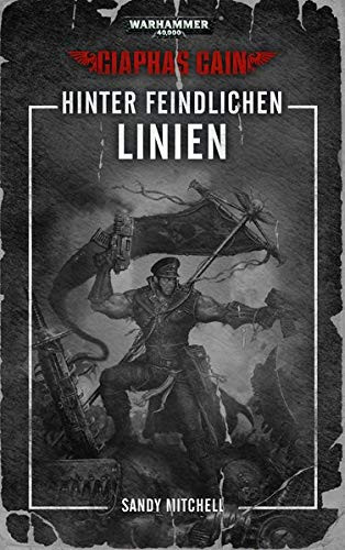 Black Library: Warhammer 40,000: Ciaphas Cain 04 - Hinter feindlichen Linien