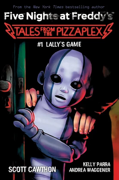 Five Nights at Freddys Novel 10 - Tales from the Pizzaplex 01 - Lally's Game