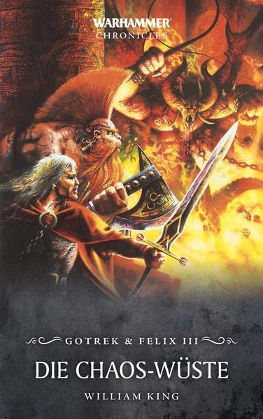 Black Library: Warhammer Chronicles: Gotrek & Felix 03 - Die Chaos-Wüste