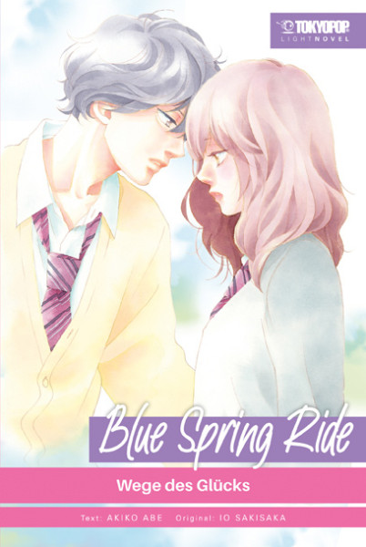 Blue Spring Ride Light Novel - Wege des Glücks 03 (Abschlussband)