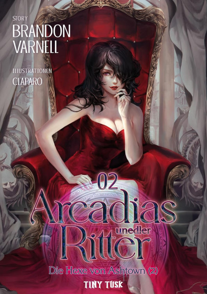 Arcadias unedler Ritter 02 - Die Hexe von Ashtown 02