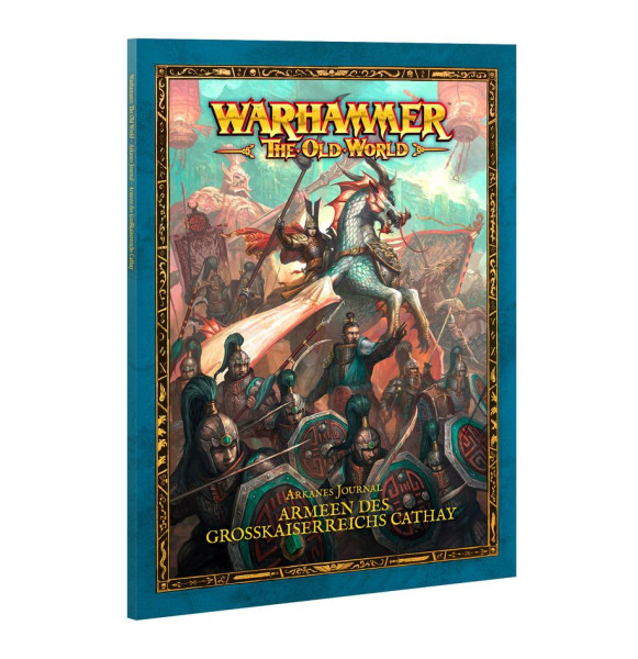 Warhammer The Old World: Arkanes Journal: Armeen des Großkaiserreichs Cathay