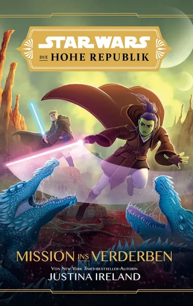 Star Wars - Die Hohe Republik Jugendroman 03 - Mission ins Verderben
