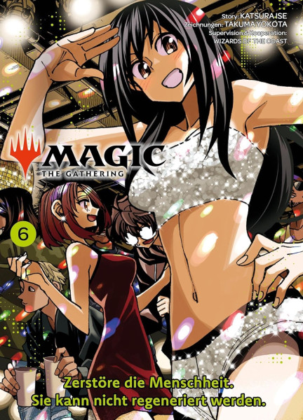 Magic the Gathering Manga 06 - Zerstöre die Menschheit, sie kann nicht regeneriert werden