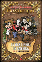 Lustiges Taschenbuch Präsentiert 04 - Es war einmal in Amerika Teil 2: Der wilde Westen Lustiges Taschenbuch Präsentiert 04 - Es war einmal in Amerika Teil 2: Der wilde Westen