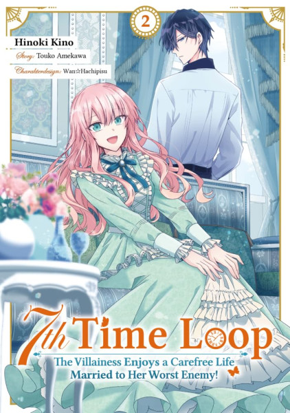 7th Time Loop: The Villainess Enjoys a Carefree Life Married to Her Worst Enemy! 02