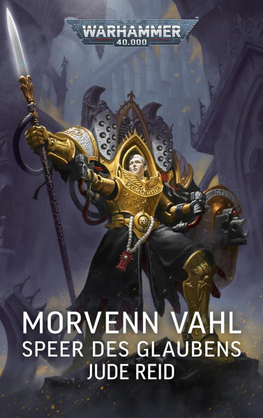 Black Library: Warhammer 40,000: Morvenn Vahl - Speer des Glaubens