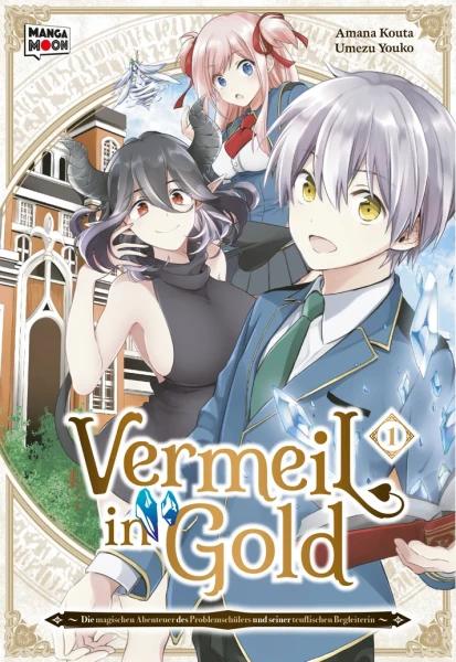Vermeil in Gold 01 - Die magischen Abenteuer des Problemschülers und seiner teuflichen Begleiterin