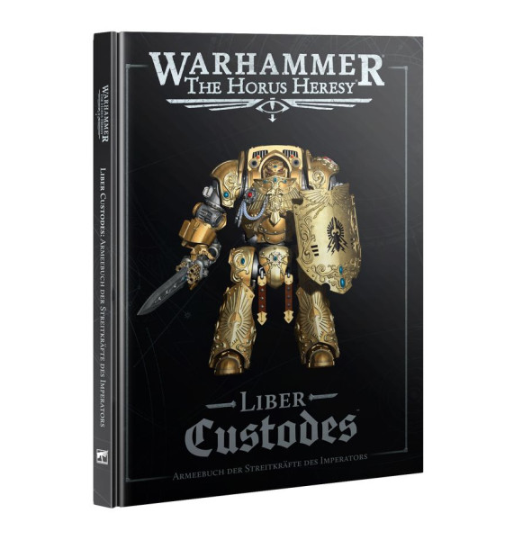 Warhammer The Horus Heresy: Liber Custodes - Armeebuch der Streitkräfte des Imperators 2026 DE