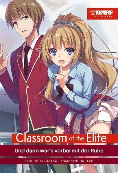 Classroom of the Elite - Light Novel 04 - Und dann wars vorbei mit der Ruhe