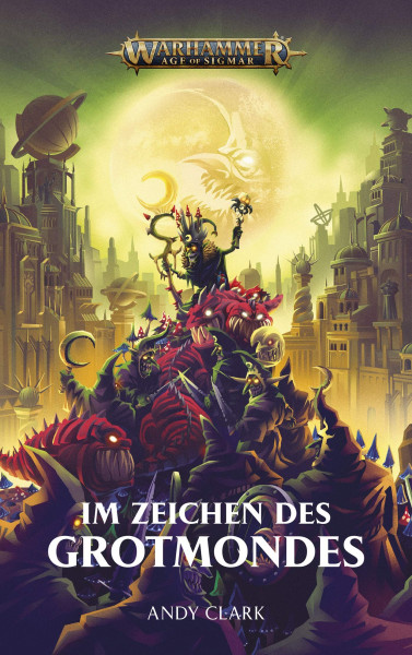Black Library: Warhammer Age of Sigmar: Im Zeichen des Grotmondes