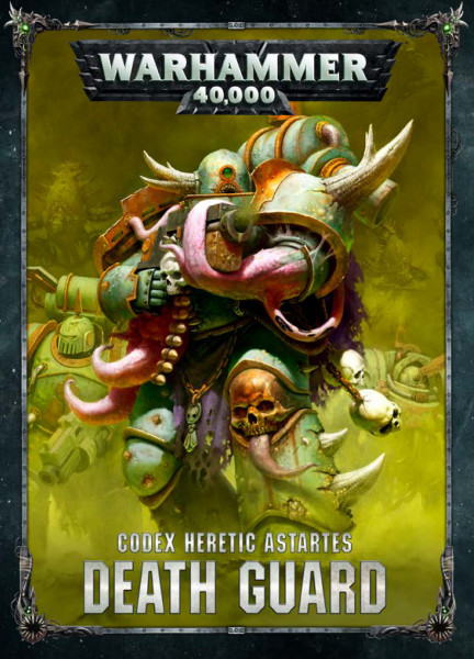 Warhammer 40,000 Codex: Heretic Astartes: Death Guard 2017
