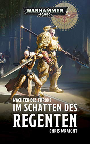 Black Library: Warhammer 40,000: Wächter des Throns - Im Schatten des Regenten