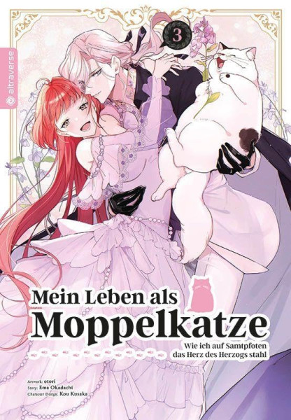 Mein Leben als Moppelkatze 03 - Wie ich auf Samtpfoten das Herz des Herzogs stahl
