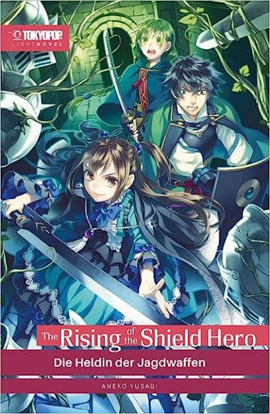 The Rising of the Shield Hero - Light Novel 08 - Die Heldin der Jagdwaffen