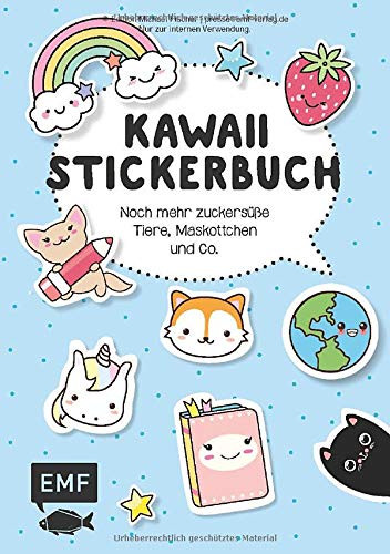 Kawaii Stickerbuch: Noch mehr zuckersüße Tiere, Maskottchen und Co.