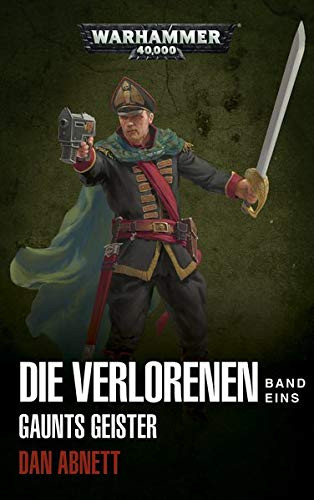 Black Library: Warhammer 40,000: Gaunts Geister 04 - Die Verlorenen 01