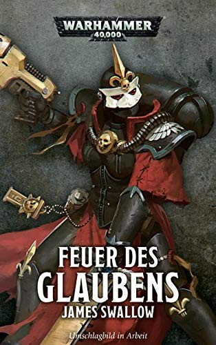 Black Library: Warhammer 40,000: Feuer des Glaubens