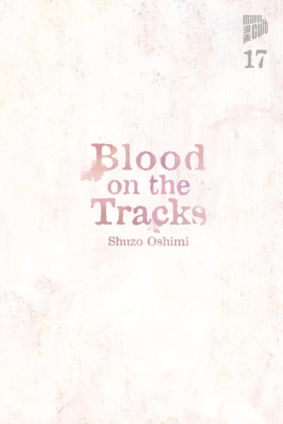 Blood on the Tracks 17 (Abschlussband)