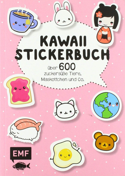 Kawaii Stickerbuch: Über 600 zuckersüße Tiere, Maskottchen und Co.