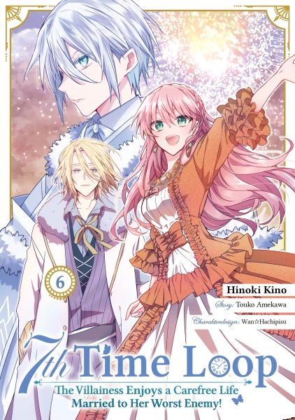7th Time Loop: The Villainess Enjoys a Carefree Life Married to Her Worst Enemy! 06 - Limited Editio
