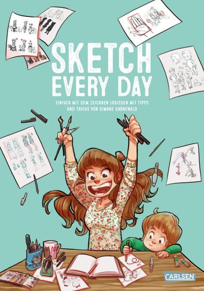 Sketch Every Day - Einfach mit dem Zeichnen loslegen mit Tipps und Tricks von Simone Grünewald