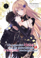 Die legendäre Hexe wird als unterdrückte Prinzessin wiedergeboren 01 Die legendäre Hexe wird als unterdrückte Prinzessin wiedergeboren 01