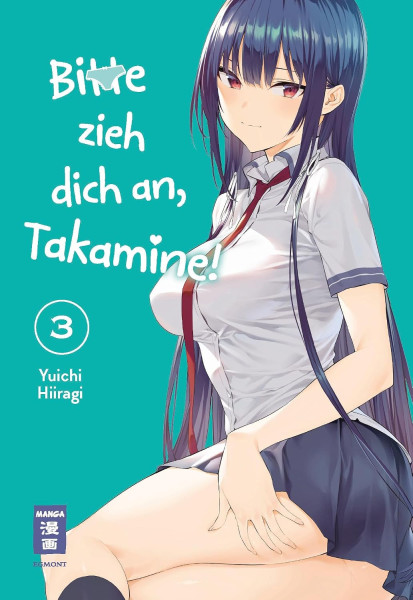 Bitte zieh dich an, Takamine! 03