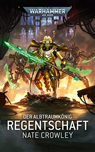 Black Library: Warhammer 40,000: Der Albtraumkönig 02 - Regentschaft