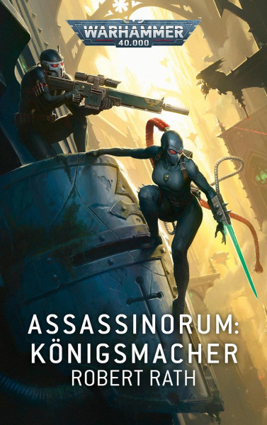 Black Library: Warhammer 40,000: Assassinorum: Königsmacher