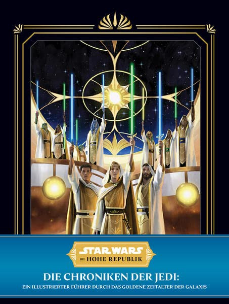Artbook: Star Wars - Die Hohe Republik: Die Chroniken der Jedi - Ein illustrierter Führer durch das