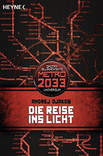 Roman: Metro 2033 - Die Reise ins Licht