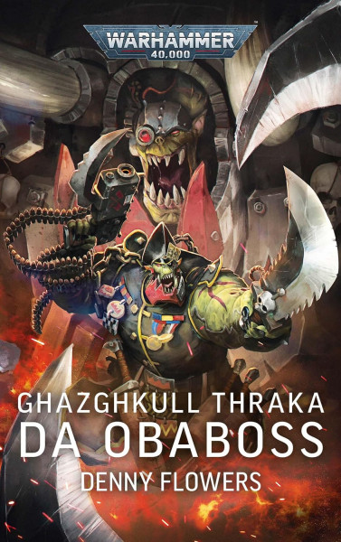 Black Library: Warhammer 40,000: Ghazghkull Thraka - Da Obaboss
