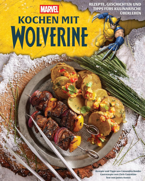 Kochbuch: Kochen mit Wolverine - Rezepte, Geschichten und Tipps fürs kulinarische Überleben