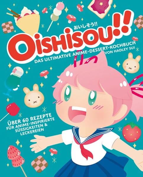 Kochbuch: Oishisou!! Das Anime Dessert-Kochbuch