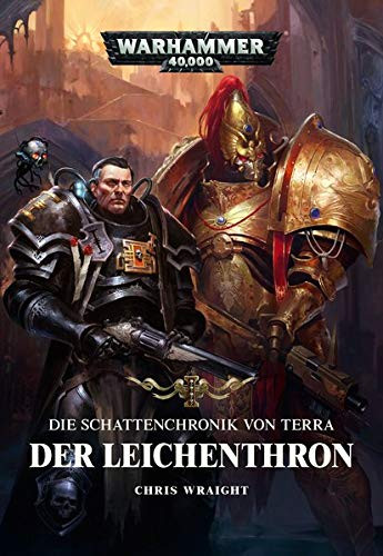 Black Library: Warhammer 40,000: Die Schattenchronik von Terra 01 - Der Leichenthron