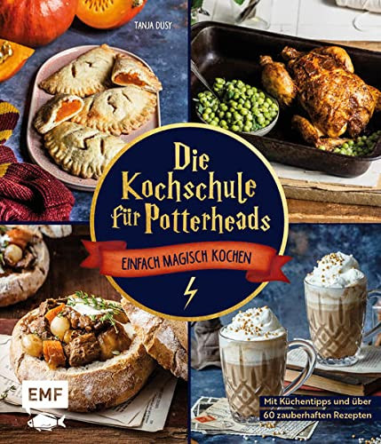 Kochbuch: Die Kochschule für Potterheads - Einfach magisch kochen